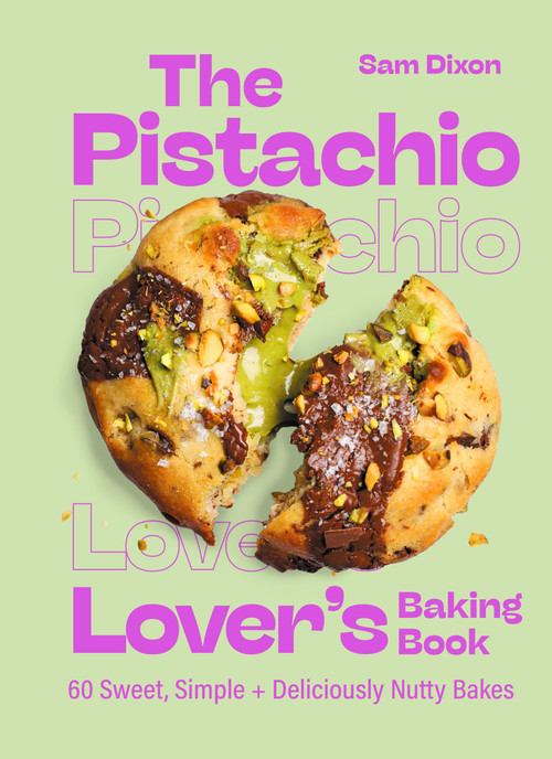 The Pistachio Lover's Baking Book by Sam Dixon, 9781399756488