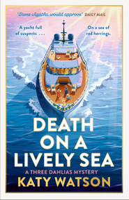 Death on a Lively Sea (The next gripping cozy mystery in the Three Dahlias series) by Katy Watson, 9781408720493