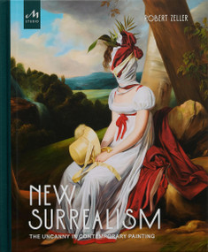 New Surrealism (The Uncanny in Contemporary Painting) by Robert Zeller, 9781580935692