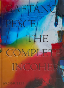 Gaetano Pesce (The Complete Incoherence) by Glenn Adamson, 9781580935999