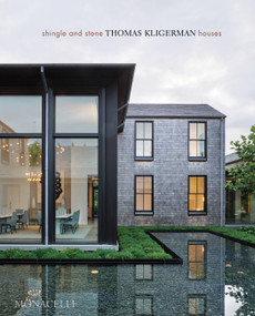Shingle and Stone (Thomas Kligerman Houses) by Thomas Kligerman, Mitchell Owens, 9781580936040
