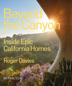 Beyond the Canyon (Inside Epic California Homes) by Roger Davies, Drew Barrymore, 9781580936057
