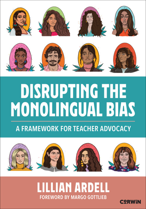 Disrupting the Monolingual Bias (A Framework for Teacher Advocacy) by Lillian Ardell, 9781071987759