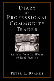 Diary of a Professional Commodity Trader (Lessons from 21 Weeks of Real Trading) - 9781394377961 by Peter L. Brandt, 9781394377961