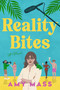 Reality Bites (A Novel) by Amy Mass, 9780063475656