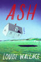 Ash (A Novel) by Louise Wallace, 9780063478572