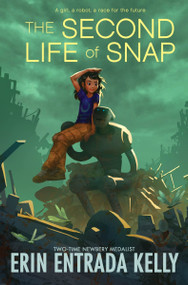 The Second Life of Snap by Erin Entrada Kelly, 9780063485952