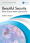 Beautiful Security (When Science Meets Cybersecurity) by Matthias Muhlert, 9781041095347