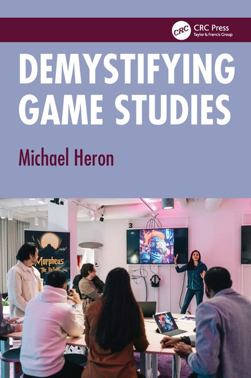 Demystifying Game Studies by Michael Heron, 9781032868578