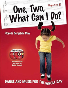One, Two, What Can I Do? (Dance and Music for the Whole Day) by Connie Bergstein Dow, 9781605540405