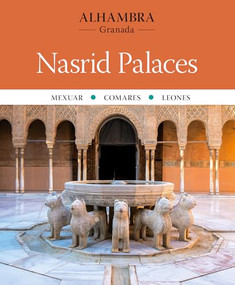 Alhambra. Nasrid Palaces (Mexuar · Comares · Leones) by Pere Vivas Ortiz, Ricard Regas Iglesias, 9788410127180