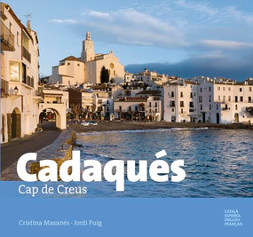 Cadaquès (Cap de Creus) by Jordi Puig Castellano, Jordi Masanés Casaponsa, Cristina Puig Castellano, 9788484786443