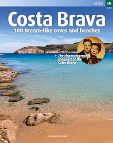 Costa Brava (100 Dream-like Coves and Beaches) by Jordi Puig Castellano, Sebastià Roig Casamitjana, Vador Minobis Bech, 9788484787716