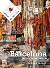 Culinary Backstreet Barcelona (An Eater's Guide to the City) - 9788484788034 by Johanna Bailey, 9788484788034