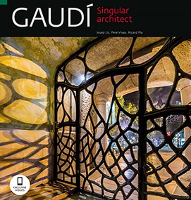 Gaudí (The Unique Architect) by Pere Vivas Ortiz, Josep Liz Rodríguez, 9788484786610