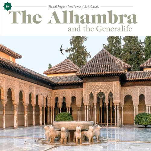 The Alhambra (And the Generalife) by Lluís Casals Coll, Pere Vivas Ortiz, Ricard Regas Iglesias, 9788410127074