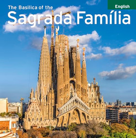 The Basilica of the Sagrada Família by Pere Vivas Ortiz, Josep M Carandell i Robusté, 9788484785118