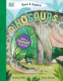 Time to Explore Dinosaurs (With a Foldout Surprise!) by Andrea Mills, Tania García, 9798217134045