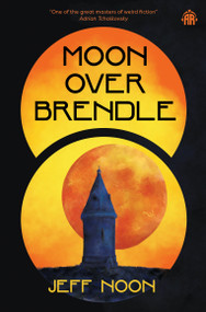 Moon Over Brendle by Jeff Noon, 9781836730309