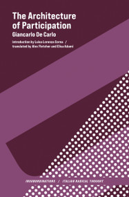 The Architecture of Participation by Giancarlo De Carlo, Luisa Lorenza Corna, Alex Fletcher, Elisa Adami, 9780262052689
