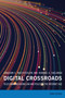 Digital Crossroads, third edition (Telecommunications Law and Policy in the Internet Age) by Jonathan E. Nuechterlein, Howard A. Shelanski, 9780262052245