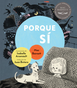 Porque sí (Spanish Edition) by Mac Barnett, Isabelle Arsenault, 9781536252767