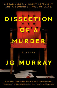 Dissection of a Murder (A Novel) by Jo Murray, 9798217177004