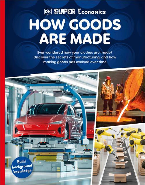 DK Super Economics How Goods Are Made by DK, 9798217134571