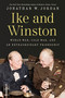 Ike and Winston (World War, Cold War, and an Extraordinary Friendship) by Jonathan W. Jordan, 9780593473139