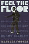Feel the Floor (Restoring the Life and Legacy of Jazz Choreographer Buddy Bradley) by Maureen Footer, 9780807045244