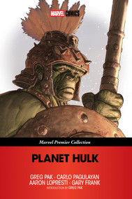 Planet Hulk [Marvel Premier Collection] by Greg Pak, Carlo Pagulayan, Aaron Lopresti, Gary Frank, Jose Ladronn, 9781302969097