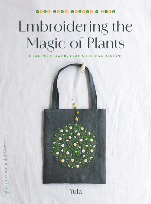 Embroidering the Magic of Plants (Healing Flower, Leaf, and Herbal Designs) by Yula, 9781645474401