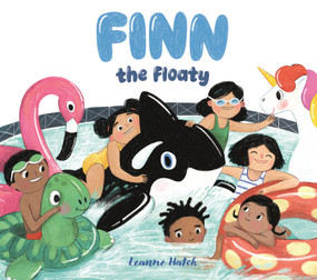 Finn the Floaty by Leanne Hatch, Leanne Hatch, 9780823459568