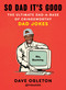 So Dad It's Good (The Ultimate Dad-a-Base of Cringeworthy Dad Jokes) by Dave Ogleton, 9798217178346