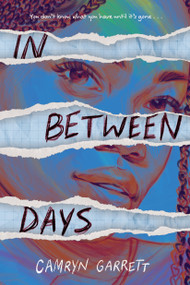 In Between Days - 9781368114356 by Camryn Garrett, 9781368114356