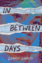 In Between Days - 9781368114356 by Camryn Garrett