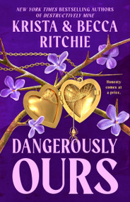Dangerously Ours by Krista Ritchie, Becca Ritchie, 9780593549599