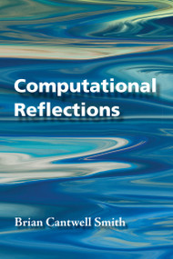 Computational Reflections by Brian Cantwell Smith, 9780262051088
