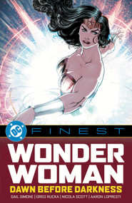 DC Finest: Wonder Woman: Dawn Before Darkness by Gail Simone, Nicola Scott, Greg Rucka, 9781799508113