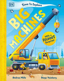 Time to Explore Big Machines (With a Foldout Surprise!) by Andrea Mills, Diego Vaisberg, 9798217134052
