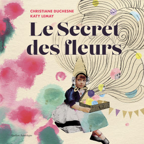 Le Secret des fleurs (French Edition) by Christiane Duchesne, Katy Lemay, 9782764453674