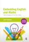 Embedding English and Maths (Practical Strategies for FE and Post-16 Tutors) by Terry Sharrock, 9781910391709