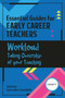 Essential Guides for Early Career Teachers: Workload (Taking Ownership of your Teaching) by Julie Greer, 9781913453411
