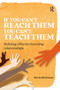 If you can't reach them you can't teach them (Building effective learning relationships) by Kevin Hewitson, 9781913453138