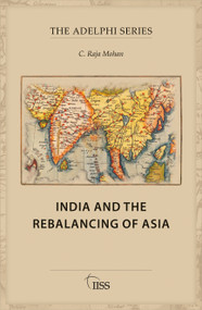 India and the Rebalancing of Asia by C. Raja Mohan, 9781041192251