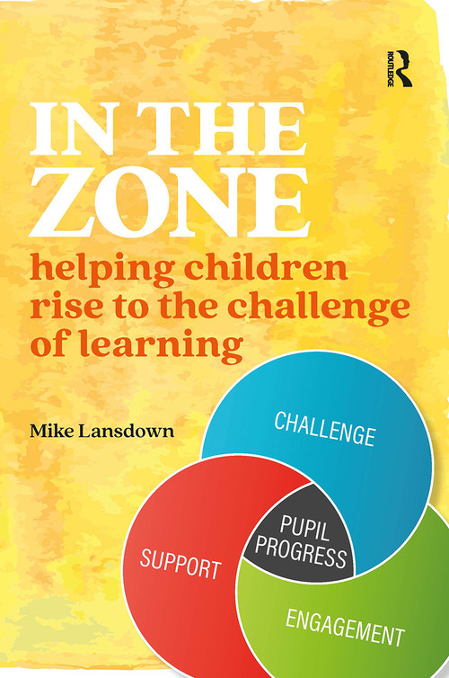 In the Zone (Helping children rise to the challenge of learning) by Mike Lansdown, 9781913063856