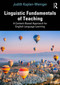 Linguistic Fundamentals of Teaching (A Content-Based Approach for English Language Learning) by Judith Kaplan-Weinger, 9781032648828