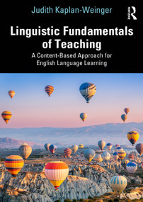 Linguistic Fundamentals of Teaching (A Content-Based Approach for English Language Learning) by Judith Kaplan-Weinger, 9781032648828