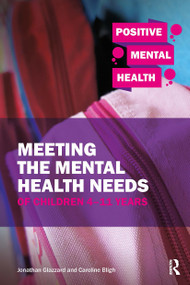 Meeting the Mental Health Needs of Children 4-11 Years by Jonathan Glazzard, Caroline Bligh, 9781912508082