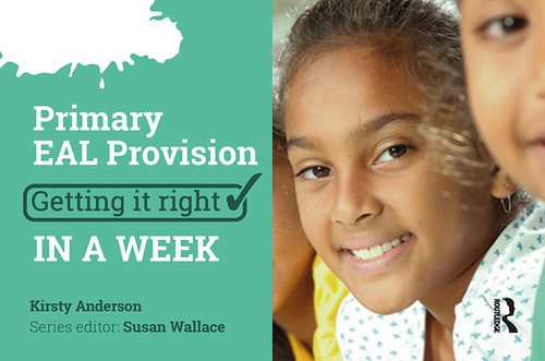 Primary EAL Provision: Getting it Right in a Week by Kirsty Anderson, 9781912096893